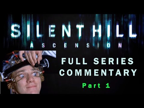 Silent Hill: Ascension - Full Series Commentary (Part 1)