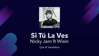 Nicky Jam ft Wisin - Si Tú La Ves Lyrics English and Spanish - Translation / Meaning / Subtitles