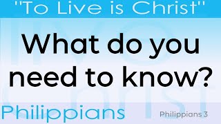 To live is Knowing Christ - Philippians 4:32-40