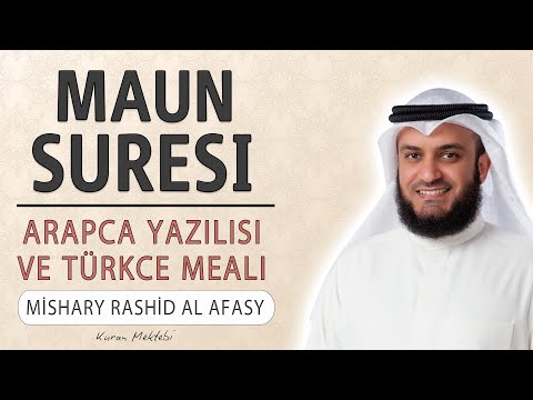 Maun suresi anlamı dinle Mishary Rashid al Afasy (Maun suresi arapça yazılışı okunuşu ve meali)