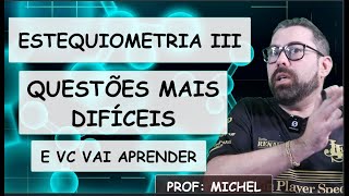 REVISÃO ESTEQUIOMETRIA - QUESTÕES MAIS COMPLICADAS