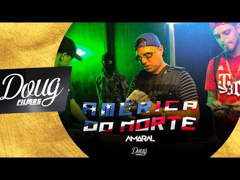 MC AMARAL - AMERICA DO NORTE (CLIPE OFICIAL) Doug FIlmes