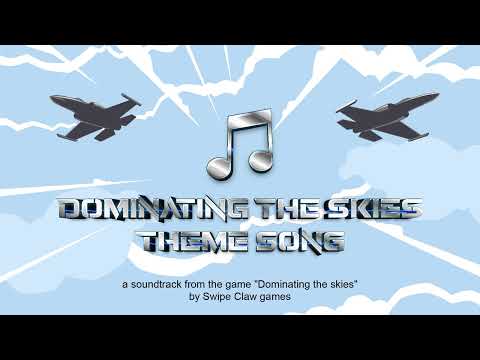 Dominating The Skies Theme Song