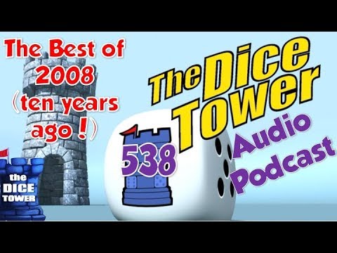 Dice Tower 538 - The Best of 2008 (ten years ago!)