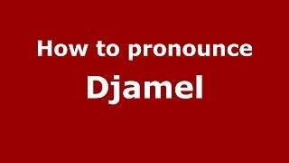 How to pronounce Djamel