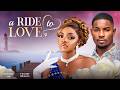 A RIDE TO LOVE Nigerian Movies 2024 Latest Full Movies