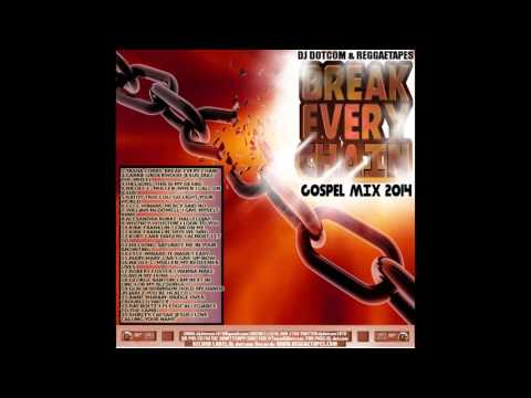 DJ DOTCOM BREAK EVERY CHAIN GOSPEL MIX GOLD COLLECTION