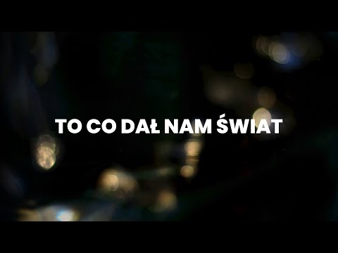 Mateusz Mijal - To co dał nam świat (Lyric Video)