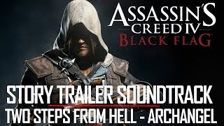 AC4 Black Flag - Story Trailer Soundtrack [Two Steps From Hell - Archangel]