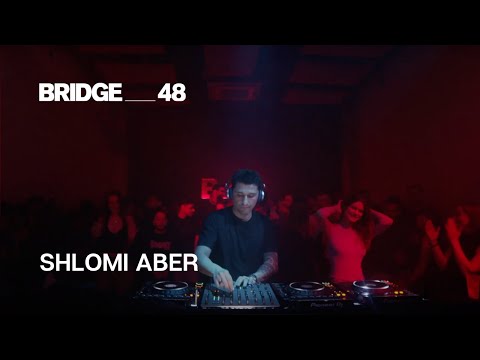 Shlomi Aber · DJ set | Bridge_48