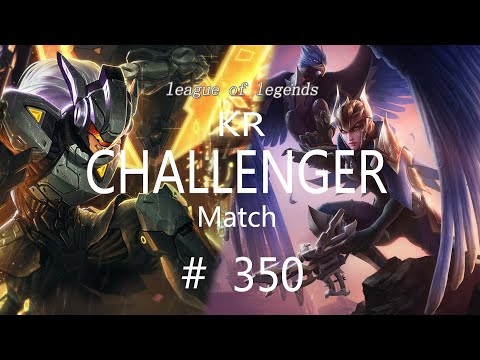 Korea Challenger Match # 350/LOL Patch 11.17/Quinn  Diana  Tryndamere/ 코리아 챌린져 매치
