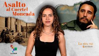 Del Moncada a la historia: el despertar cubano| La Otra Voz, Sasi Alejandre