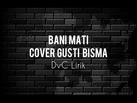 BANI MATI - Jun Bintang ft Lebri partami - Lirik gusti bisma