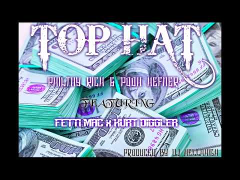 Philthy Rich & Pooh Hefner - Top Hat ft. Fetti Mac, Kurt Diggler [Produced By: Dj HellaHigh]