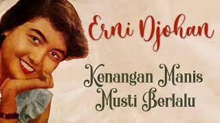Download lagu Ernie Djohan - Kenangan manis mesti berlalu (lirik lagu) mp3