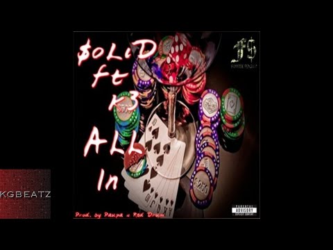 $olid ft. K3ForTheRecord - All In [Prod. By Paupa, Red Drum] [New 2017]