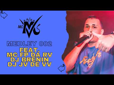 MC MV 027 - Medley 002 (Feat. MC FP DA RV, DJ BRENIN E DJ JV DE VV)
