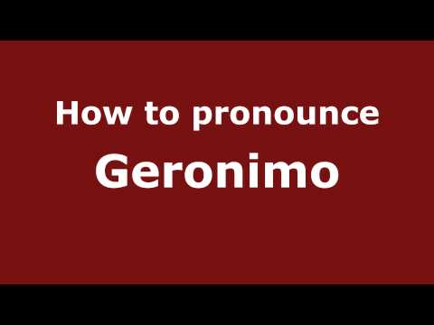 How to Pronounce Geronimo - PronounceNames.com