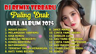Download lagu Dj remix terbaru full album 2025 paling enak didengar mp3