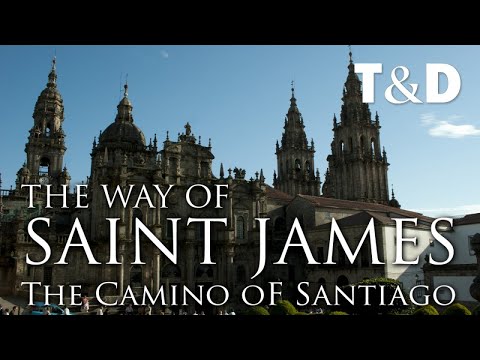 The Way Of Saint James - The Camino Of Santiago Video Guide - Travel & Discovery