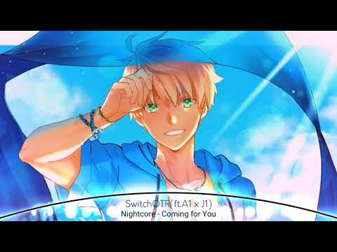 Nightcore - Coming For You//SwitchOTR(ft.A1 x J1)