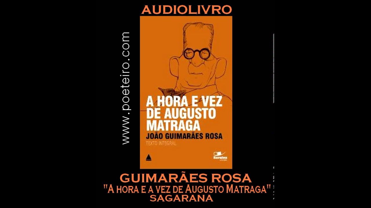 AUDIOLIVRO: "A hora e a vez de Augusto Matraga", de Guimarães Rosa