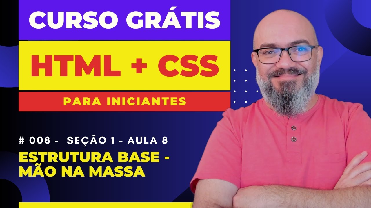 Seção 1 - Aula 8 - Estrutura base - mão na massa