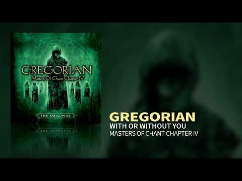 Gregorian - With Or Without You (Masters Of Chant IV)
