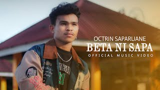 Download lagu BETA NI SAPA - OCTRIN SAPARUANE - mp3