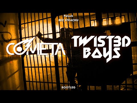 Paluch - Bez Strachu (Cometa & Twist3d Boys Bootleg)
