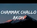 CHAMMAK CHALLO AKON Lyrics