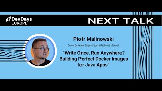 Piotr Malinowski: Write Once, Run Anywhere? Building Perfect Docker Images for Java Apps