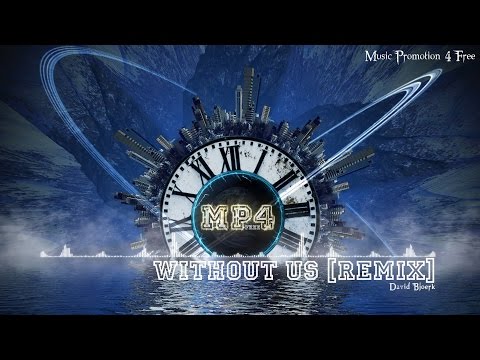 Without Us [Remix] by David Bjoerk - [House Music]