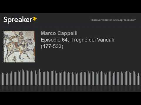 Episodio 64, il regno dei Vandali (477-533)