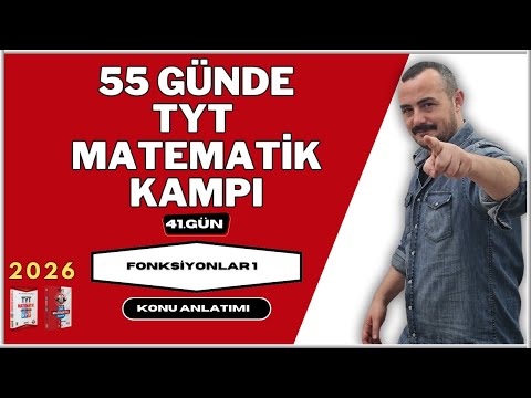 55 Günde TYT Matematik Kampı | 41. Gün | Fonksiyonlar 1 | Konu Anlatımı 2026