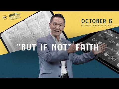 "But if not" Faith | Peter Tan-Chi | October 6, 2024