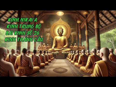 KINH NIKAYA - KINH TRUNG BỘ - BÀI KINH SỐ 26 - KINH THÁNH CẦU