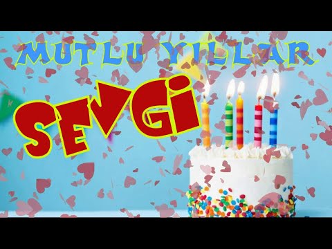 Mutlu yıllar iyi ki doğdun Sevgi | Happy birthday to you | İsminize özel doğum günü şarkısı