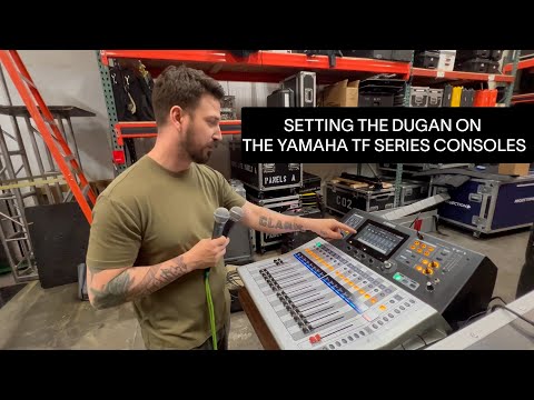 SETTING THE DAN DUGAN AUTOMIXER ON THE YAMAHA TF SERIES DIGITAL AUDIO CONSOLES