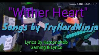 &quot;Wither Heart&quot; Minecraft Song By Tryhardninja (Lyrics!)