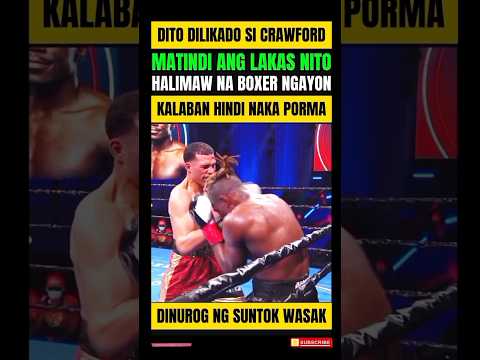 CRAWFORD DILIKADO! MAY KATAPAT NA MALAKAS PA SA KANYA! NABUGBOG ANG KALABAN!