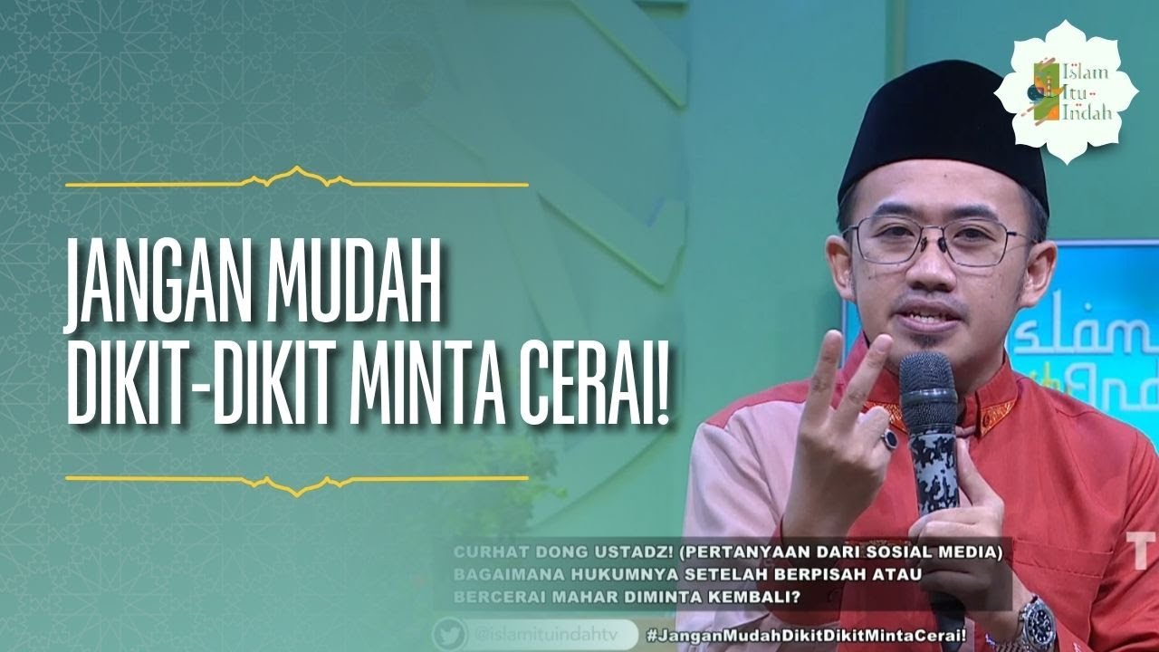 Jangan Mudah Dikit-Dikit Minta Cerai! - ISLAM ITU INDAH (31/5/26) P2