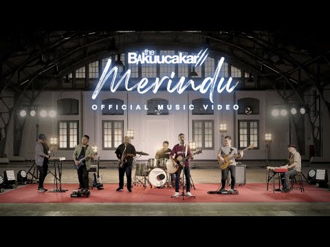 The Bakuucakar - Merindu (Official Music Video)
