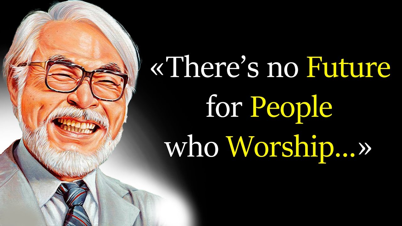 Hayao Miyazaki Quotes About Anime, Attitude To Life and Family | Quotes Of The Great Japanese Person
