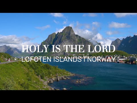 Holy is the Lord - Lofoten Islands, Norway I Piano Hymns & Bible Verses