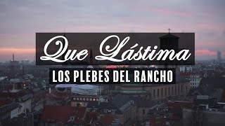 Que Lástima By Los Plebes del Rancho de Ariel Camacho (English Translation)