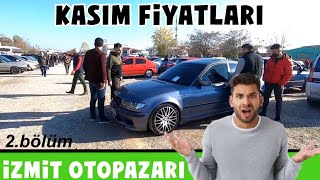 KASIM FİYATLARI - iZMiT OTOPAZARI - SAHİBİNDEN İKİNCİ EL ARABALAR - AÇ