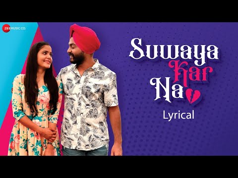 Suwaya Kar Na - Lyrical Video | Harleen Singh