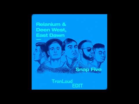 Relanium & Deen West X East Dawn - Snap Five (TronLoud Edit)