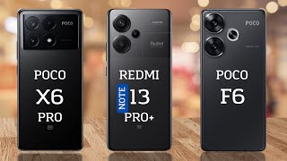 Poco X6 Pro vs Redmi Note 13 Pro Plus vs Poco F6